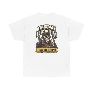 Trust Me, I’m an Electrician, I Can Fix Stupid T-Shirt