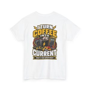 I Turn Coffee Into Current Electrician T-Shirt