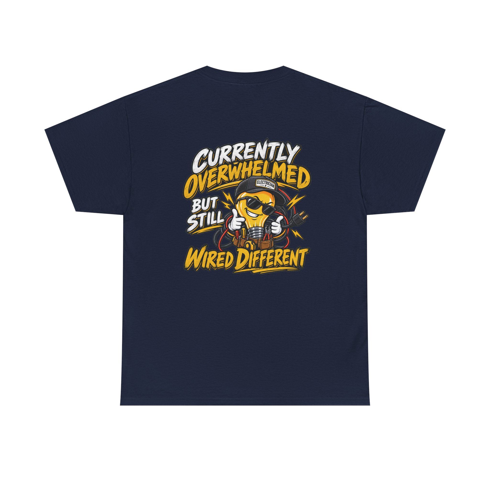 Currently Overwhelmed, But Still Wired Different Electrician T-Shirt - Image 30